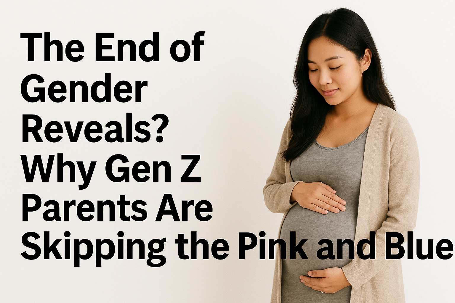 The End of Gender Reveals? Why Gen Z Parents Are Skipping the Pink and Blue
