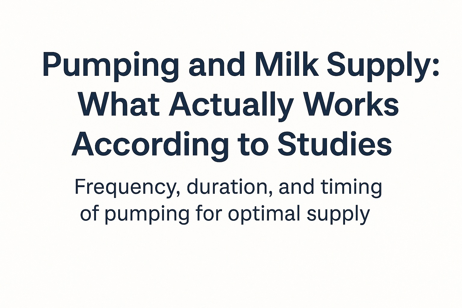 Pumping and Milk Supply: What Actually Works According to Studies
